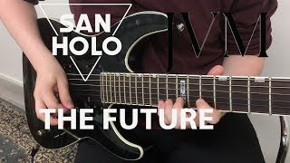 San Holo - The Future feat. James Vincent McMorrow (Guitar Remix / Cover)