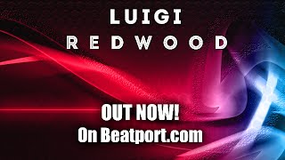 LuiGi - Redwood (Original Mix)