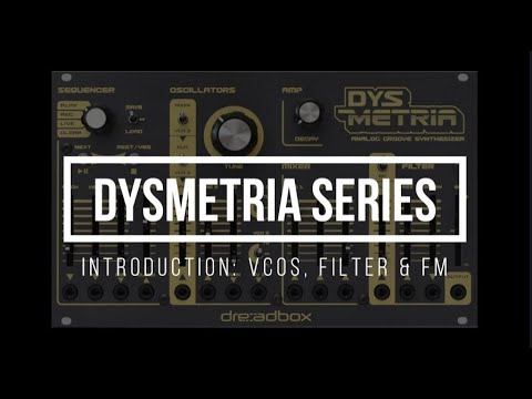 Dreadbox Dysmetria Series | Introduction, VCOs, Filter and Frequency Modulation