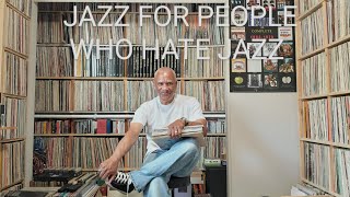 Jazz for people who hate jazz - songs and record albums
