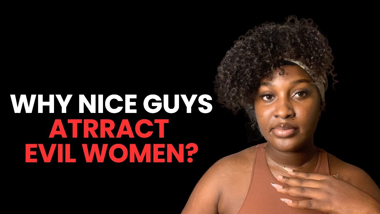 Why Nice Guys Attract Toxic Women (And How To Get Rid Of Them)