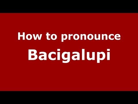 How to pronounce Bacigalupi (Italian/Italy) - PronounceNames.com