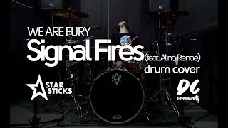 WE ARE FURY - Signal Fires (feat. Alina Renae) drum cover