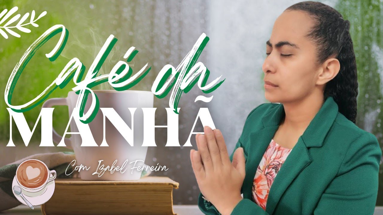 27/01/2025 - ORAÇÃO DA MANHÃ - IZABEL FERREIRA