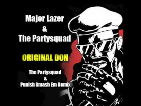 Major Lazer & The Partysquad - Original Don (The Partysquad & Punish Smash Em Remix)