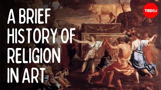 A brief history of religion in art – TED-Ed