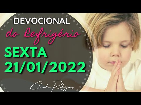 21/01/2022 SEXTA • Palavra e oração de hoje • Devocional do Refrigério \ Cláudia Rodrigues.