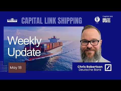 Weekly Shipping Update with Deutsche Bank - May 18