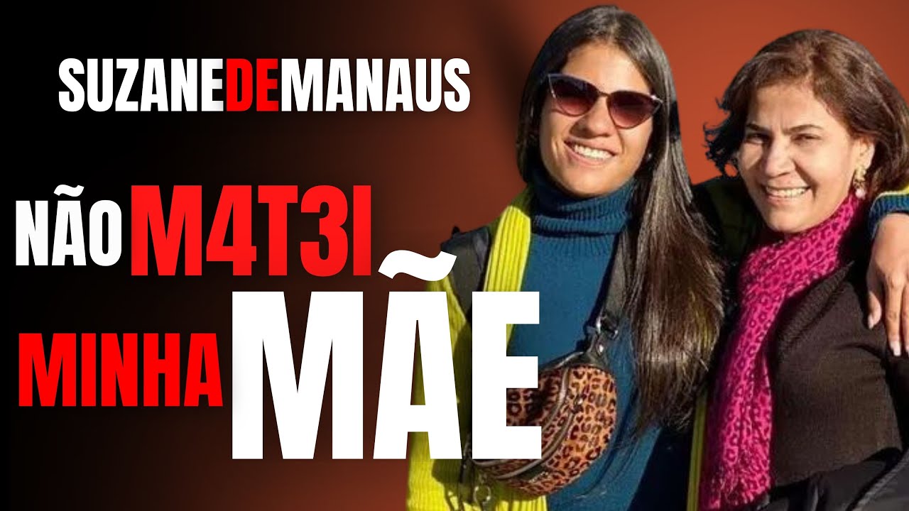 EU NÃO SOU SUZANE - NÃO M4T3I MINHA MÃE - CRIME S/A