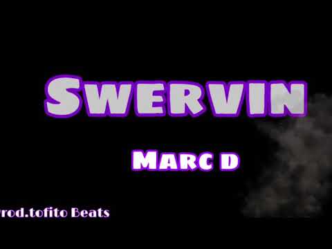 Marc D- Swervin(prod.tofito beats& 32 Kuda)