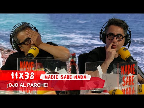 NADIE SABE NADA 11x38 | ¡Ojo al parche!