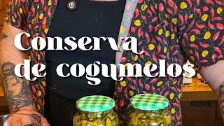 O SEGREDO DA CONSERVA DE COGUMELO PERFEITA! | CANSEI DE SER CHEF #Cogumelos  #receitas #conservas 