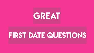 GREAT QUESTIONS  TO ASK ON THE FIRST DATE | IMPORTANT FIRST DATE QUESTIONS (MUST WATCH) #firstdate