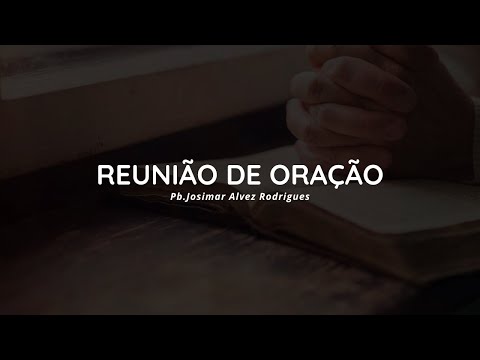 Reunião DE Oração/ Pb.josimar  /02/12/2025