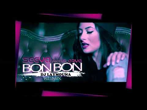 Seeya feat  Glorya Bon Bon Remix DJ LAYMOUNA