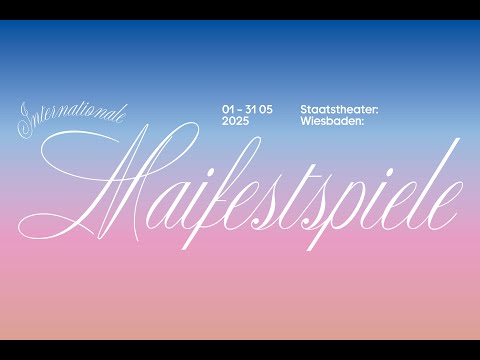 Hessisches Staatstheater Wiesbaden: Trailer: Internationale Maifestspiele 2025