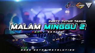 Download lagu MALAM MINGGU 2  x PARTY TUTUP TAHUN 2026 🎺🌴 | BASS GETAR REVOLUTION REMIX mp3