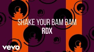 RDX - Shake Your Bam Bam (Official Lyric Video)