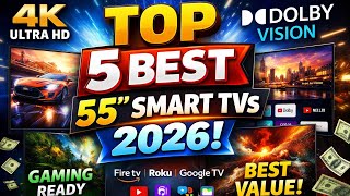 Top 5 Best 55-Inch Smart TVs of 2026 🔥 4K, Gaming, Dolby Vision & Best Value Picks