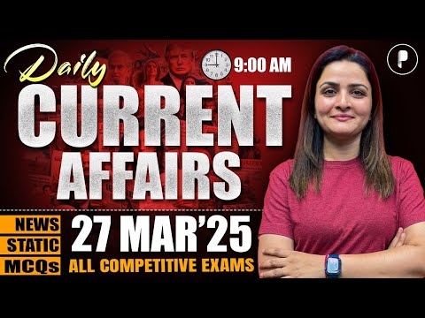 27 March Current Affairs 2025 | Daily Current Affairs | Current Affairs Today