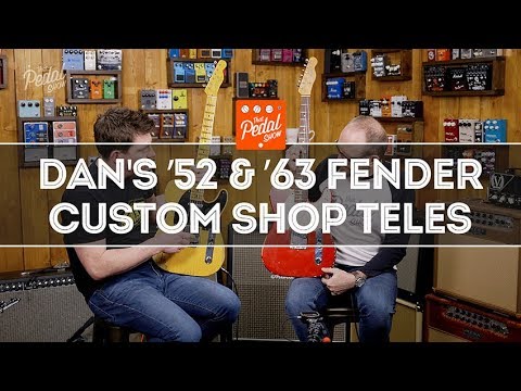 That Pedal Show – Dan's Fender Custom Shop ’52 & ’63 Telecasters Compared