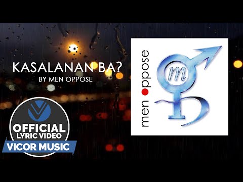 Kasalanan Ba? by Men Oppose (Official Lyric Video)