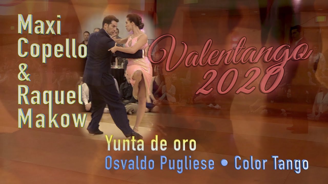 Maxi Copello & Raquel Makow - Yunta de oro - Osvaldo Pugliese • Color Tango - Valentango 2020