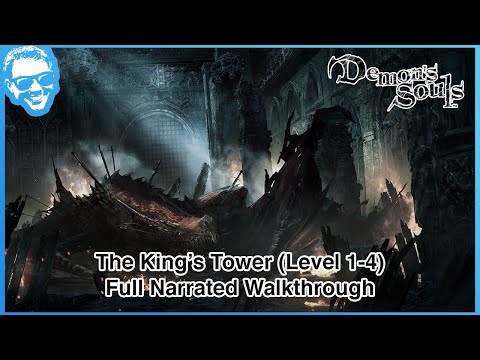 The King's Tower (Level 1-4) + Endgame - Full Narrated Walkthrough - Demon's Souls Remake [4k HDR]
