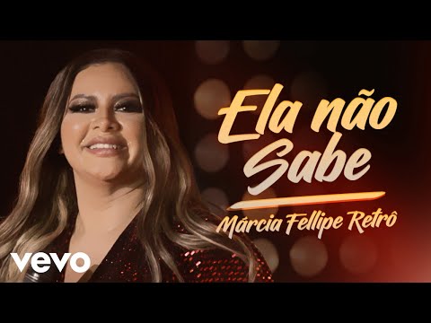 Ela Não Sabe - Márcia Fellipe
