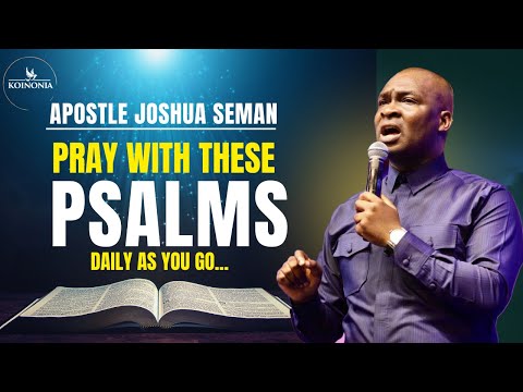 🔥 Pray These Psalms Daily and Watch What Happens! | Apostle Joshua Selman (Koinonia Global)