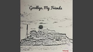 Goodbye, My Friends