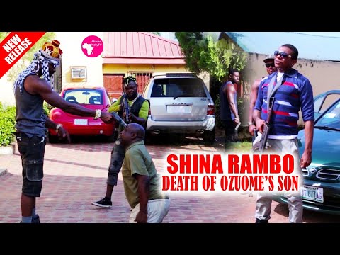 SHINA RAMBO DEATH OF KING OZUOME SON -  Best Nollywood Movies Of All Time - Latest Nollywood Movies