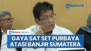 Gaya Anti Ribet Purbaya, Gerak Cepat Atasi Anggaran Pemulihan Banjir: Data Nggak Perlu Sempurna