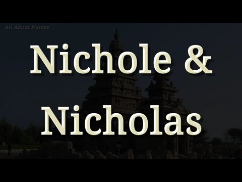 How to Pronounce Nicholas and Nichole - Pronunciation and Meaning