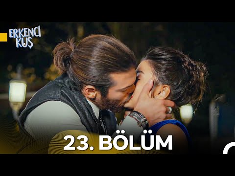 Erkenci Kuş 23. Bölüm