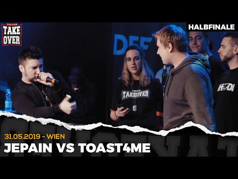TOAST4ME vs. JEPAIN - Takeover Freestyle Contest | Wien 31.05.19 (HF 1/2)