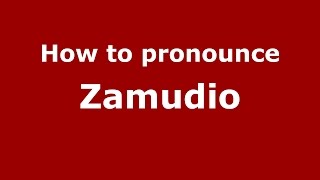 How to pronounce Zamudio