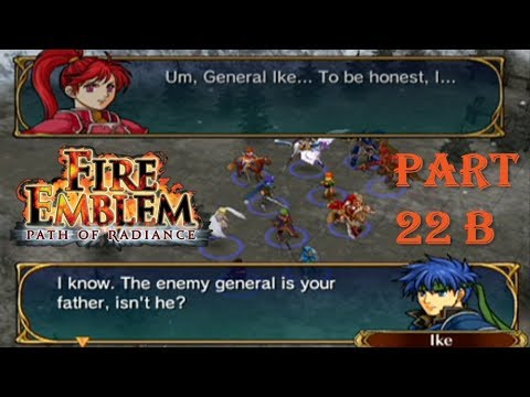 Fire Emblem Path of Radiance Playthrough: Part 22 B - Opening the Floodgates