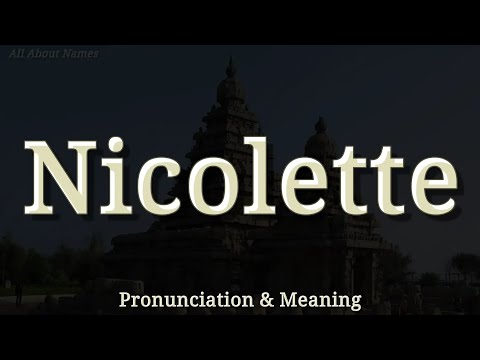 Nicolette - Pronunciation and Meaning