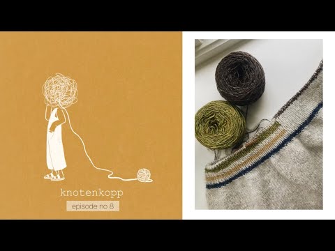 knotenkopp knitting - podcast no 8 (Bauhaus Sweater, Cardigan No 4, Isager Tversted Book)