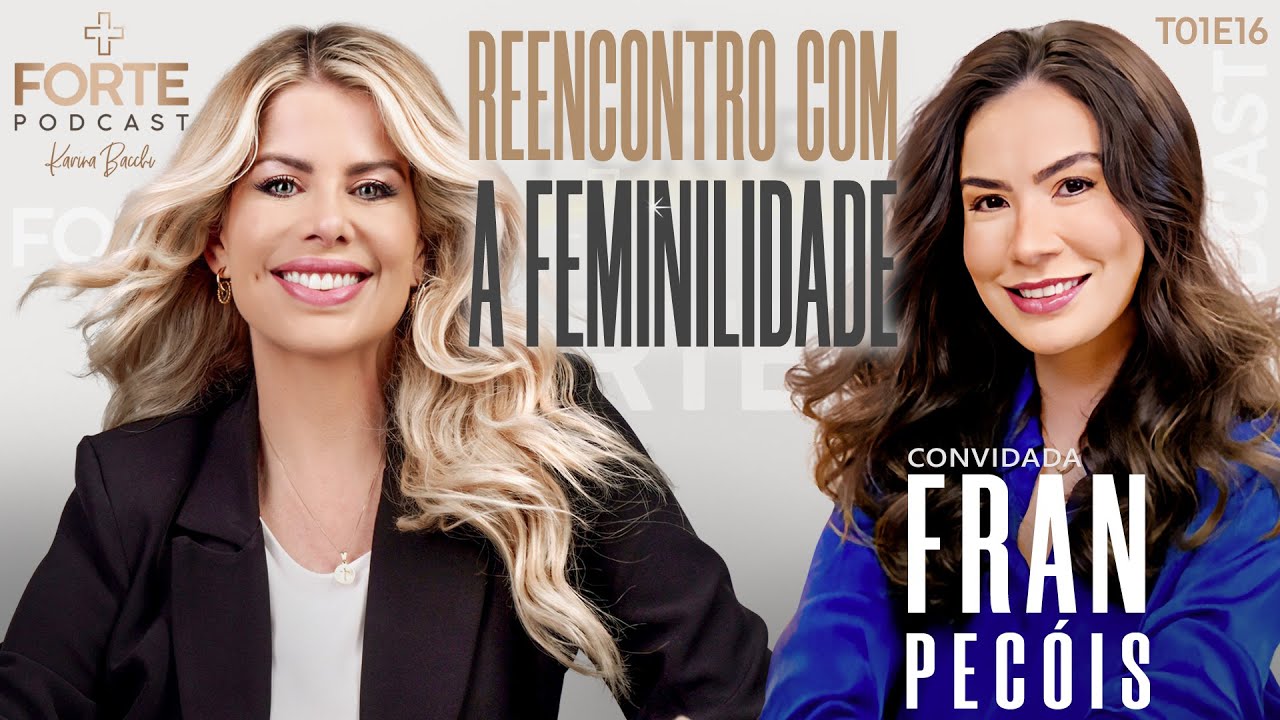 REENCONTRO COM A FEMINILIDADE !   #MAISFORTEPODCAST