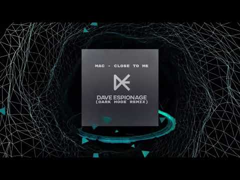 Mac - Close To Me (Dave Espionage Dark Mode Remix) - (Vizualizer)