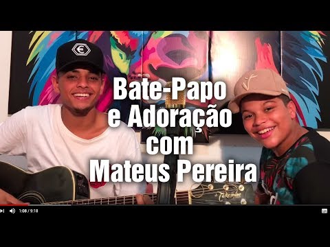 Bate-Papo e Adoração com Mateus Pereira