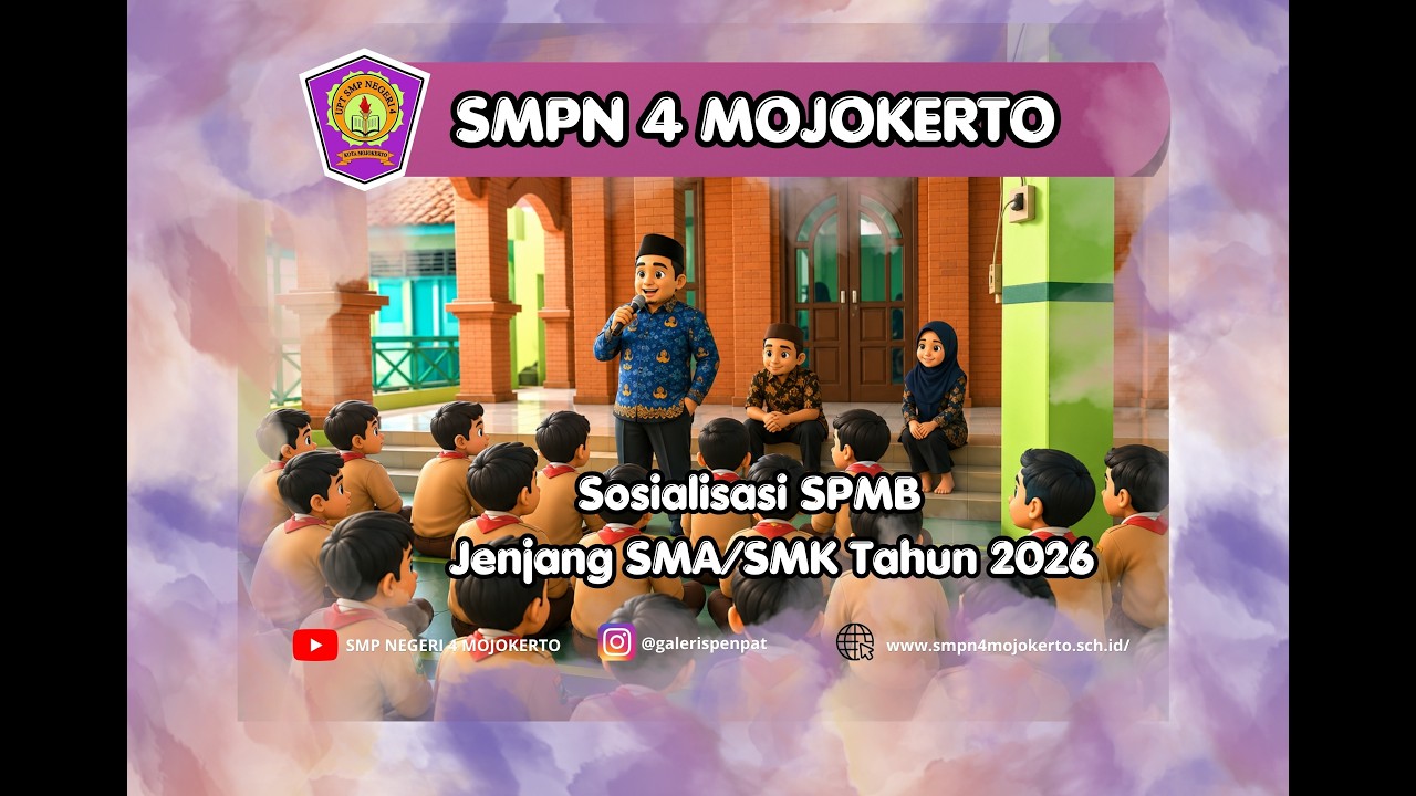 Sosialisasi SPMB Jenjang SMA/SMK Tahun 2026 - SMP Negeri 4 Mojokerto
