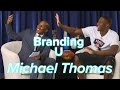 Michael Thomas Branding U With Nicky G