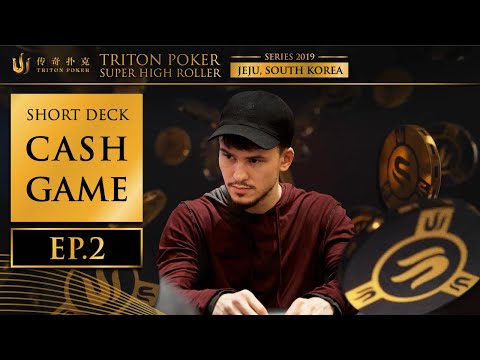 Short Deck Cash Game Episode 2 - Triton Poker SHR Jeju 2019
