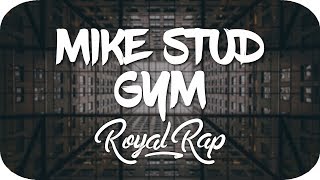 Mike Stud ~ Gym