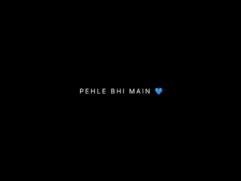 Pehle Bhi Main | Animal | Vishal Mishra | Black Screen Status | WhatsApp Status 💙✨