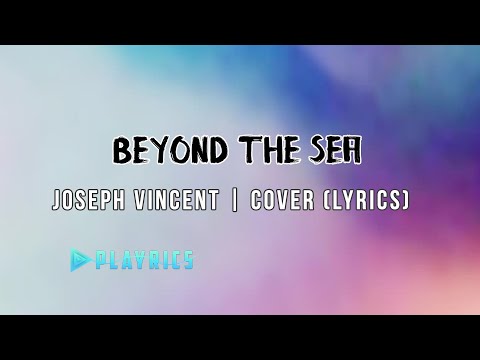 Beyond the Sea - Joseph Vincent | Lyrics Cover