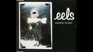 Eels - Susan's House